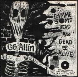 GG Allin : Gimme Some Head - Dead or Alive
